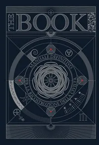 The Book. Manuale definitivo per la ricostruzione della civiltà