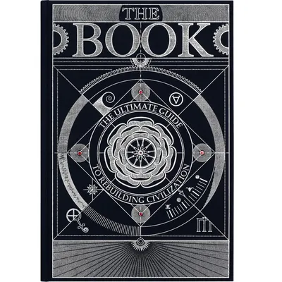 The Book. The Ultimate Guide to Rebuilding a Civilization